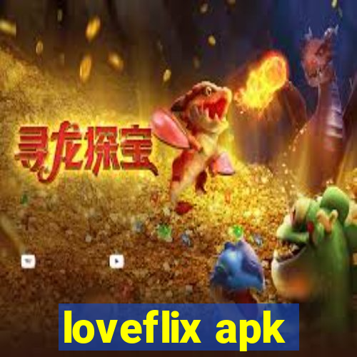 loveflix apk